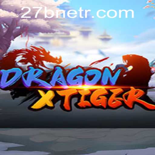 Discover the Thrills of DragonXTiger on 27b.net