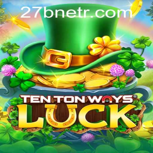 Exploring TenTonWaysLuck: Thrilling Adventures in Every Spin